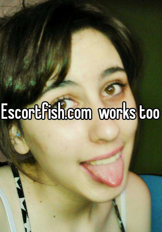 Escortfish Com